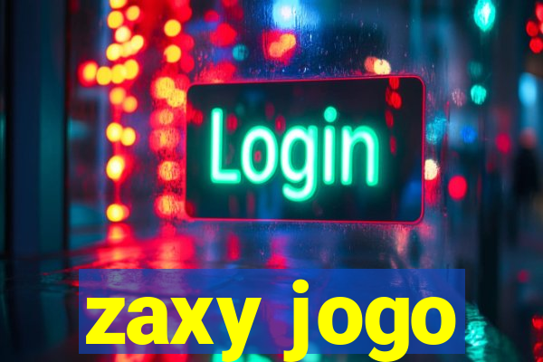 zaxy jogo